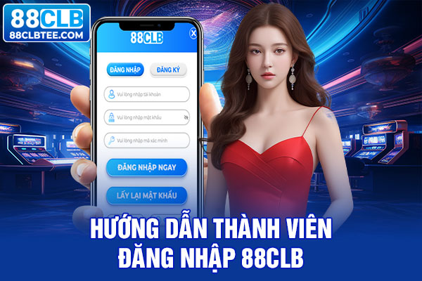 Hướng dẫn thành viên đăng nhập 88clb