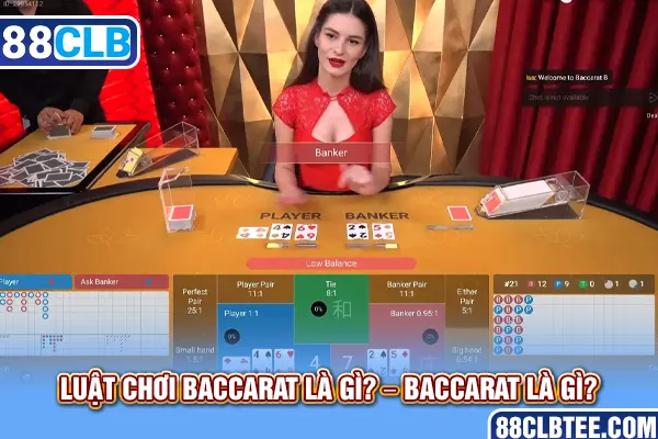 Luật chơi Baccarat là gì? - Baccarat là gì?