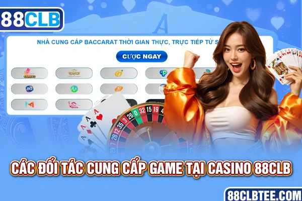 Các đối tác cung cấp game tại Casino 88clb