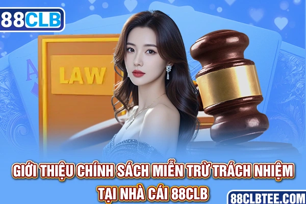 Giới thiệu chính sách miễn trừ trách nhiệm tại nhà cái 88clb