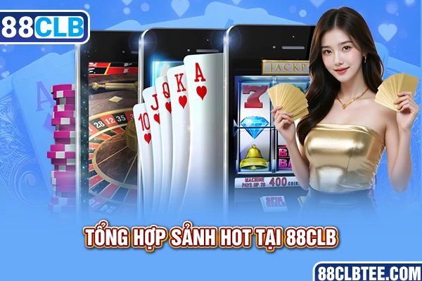 Tổng hợp những sảnh casino hot tại 88clb